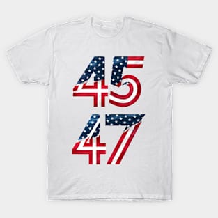 45 47 - Trump For President 47th T-Shirt